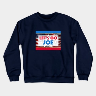 Let's Go Joe Crewneck Sweatshirt